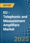 EU - Telephonic and Measurement Amplifiers - Market Analysis, Forecast, Size, Trends and Insights - Product Image