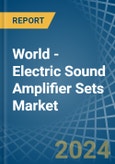 World - Electric Sound Amplifier Sets - Market Analysis, Forecast, Size, Trends and Insights- Product Image