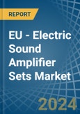 EU - Electric Sound Amplifier Sets - Market Analysis, Forecast, Size, Trends and Insights- Product Image