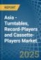 Asia - Turntables, Record-Players and Cassette-Players - Market Analysis, Forecast, Size, Trends and Insights - Product Image