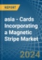 asia - Cards Incorporating a Magnetic Stripe - Market analysis, Forecast, Size, Trends and Insights - Product Thumbnail Image