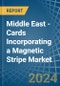 Middle East - Cards Incorporating a Magnetic Stripe - Market analysis, Forecast, Size, Trends and Insights - Product Thumbnail Image