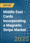 Middle East - Cards Incorporating a Magnetic Stripe - Market analysis, Forecast, Size, Trends and Insights - Product Thumbnail Image