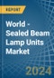 World - Sealed Beam Lamp Units - Market Analysis, Forecast, Size, Trends and Insights - Product Image