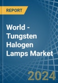 World - Tungsten Halogen Lamps - Market Analysis, Forecast, Size, Trends and Insights- Product Image