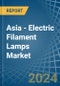Asia - Electric Filament Lamps - Market Analysis, Forecast, Size, Trends and Insights - Product Thumbnail Image