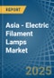 Asia - Electric Filament Lamps - Market Analysis, Forecast, Size, Trends and Insights - Product Thumbnail Image