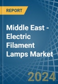 Middle East - Electric Filament Lamps - Market Analysis, Forecast, Size, Trends and Insights- Product Image