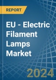 EU - Electric Filament Lamps - Market Analysis, Forecast, Size, Trends and Insights- Product Image
