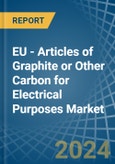 EU - Articles of Graphite or Other Carbon for Electrical Purposes - Market Analysis, forecast, Size, Trends and Insights- Product Image