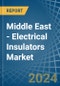 Middle East - Electrical Insulators - Market Analysis, Forecast, Size, Trends and Insights - Product Image