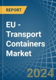EU - Transport Containers - Market Analysis, Forecast, Size, Trends and Insights- Product Image