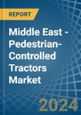Middle East - Pedestrian-Controlled Tractors - Market Analysis, Forecast, Size, Trends and Insights- Product Image