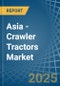 Asia - Crawler Tractors - Market Analysis, Forecast, Size, Trends and Insights - Product Image