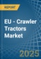 EU - Crawler Tractors - Market Analysis, Forecast, Size, Trends and Insights - Product Image