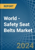 World - Safety Seat Belts - Market Analysis, Forecast, Size, Trends and Insights- Product Image