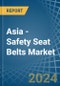Asia - Safety Seat Belts - Market Analysis, Forecast, Size, Trends and Insights - Product Thumbnail Image