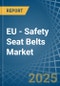 EU - Safety Seat Belts - Market Analysis, Forecast, Size, Trends and Insights - Product Thumbnail Image