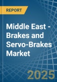 Middle East - Brakes and Servo-Brakes - Market Analysis, Forecast, Size, Trends and Insights- Product Image