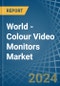 World - Colour Video Monitors (With Cathode-Ray Tube) - Market Analysis, Forecast, Size, Trends and Insights - Product Image