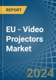 EU - Video Projectors - Market Analysis, Forecast, Size, Trends and Insights- Product Image