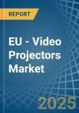 EU - Video Projectors - Market Analysis, Forecast, Size, Trends and Insights- Product Image