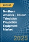 Northern America - Colour Television Projection Equipment - Market Analysis, Forecast, Size, Trends and Insights - Product Image