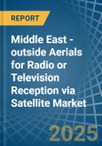 Middle East - outside Aerials for Radio or Television Reception via Satellite - Market Analysis, forecast, Size, Trends and Insights- Product Image