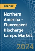 Northern America - Fluorescent Discharge Lamps - Market Analysis, Forecast, Size, Trends and Insights- Product Image