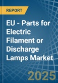 EU - Parts for Electric Filament or Discharge Lamps - Market Analysis, forecast, Size, Trends and Insights- Product Image