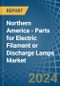 Northern America - Parts for Electric Filament or Discharge Lamps - Market Analysis, forecast, Size, Trends and Insights - Product Thumbnail Image