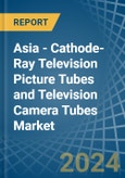 Asia - Cathode-Ray Television Picture Tubes and Television Camera Tubes - Market Analysis, Forecast, Size, Trends and Insights- Product Image