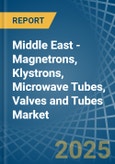 Middle East - Magnetrons, Klystrons, Microwave Tubes, Valves and Tubes - Market Analysis, Forecast, Size, Trends and Insights- Product Image