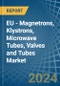 EU - Magnetrons, Klystrons, Microwave Tubes, Valves and Tubes - Market Analysis, Forecast, Size, Trends and Insights - Product Thumbnail Image