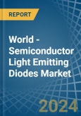 World - Semiconductor Light Emitting Diodes (LEDs) - Market Analysis, Forecast, Size, Trends and Insights- Product Image