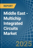 Middle East - Multichip Integrated Circuits - Market Analysis, Forecast, Size, Trends and Insights- Product Image