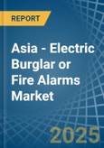 Asia - Electric Burglar or Fire Alarms - Market Analysis, Forecast, Size, Trends and Insights- Product Image