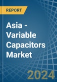 Asia - Variable Capacitors - Market Analysis, Forecast, Size, Trends and Insights- Product Image