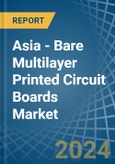 Asia - Bare Multilayer Printed Circuit Boards - Market Analysis, Forecast, Size, Trends and Insights- Product Image