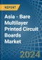 Asia - Bare Multilayer Printed Circuit Boards - Market Analysis, Forecast, Size, Trends and Insights - Product Image