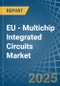 EU - Multichip Integrated Circuits - Market Analysis, Forecast, Size, Trends and Insights - Product Image