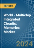 World - Multichip Integrated Circuits: Memories - Market Analysis, Forecast, Size, Trends and Insights- Product Image