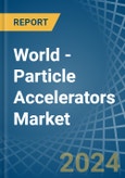 World - Particle Accelerators - Market Analysis, Forecast, Size, Trends and Insights- Product Image