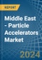 Middle East - Particle Accelerators - Market Analysis, Forecast, Size, Trends and Insights - Product Thumbnail Image