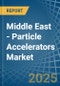 Middle East - Particle Accelerators - Market Analysis, Forecast, Size, Trends and Insights - Product Thumbnail Image