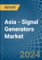 Asia - Signal Generators - Market Analysis, Forecast, Size, Trends and Insights - Product Image