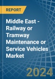Middle East - Railway or Tramway Maintenance or Service Vehicles - Market Analysis, Forecast, Size, Trends and Insights- Product Image