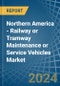 Northern America - Railway or Tramway Maintenance or Service Vehicles - Market Analysis, Forecast, Size, Trends and Insights - Product Image