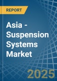 Asia - Suspension Systems - Market Analysis, Forecast, Size, Trends and Insights- Product Image