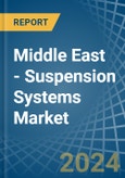 Middle East - Suspension Systems - Market Analysis, Forecast, Size, Trends and Insights- Product Image